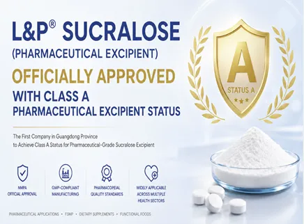 Un hito importante para la sucralosa L&&reg; P: aprobada oficialmente con estatus de excipiente farmac&eacute;utico de clase A